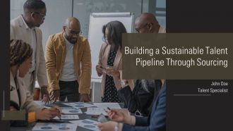 Building A Sustainable Talent Pipeline Through Sourcing PPT Information AT