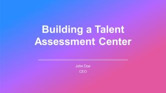 Building A Talent Assessment Center PPT Graphics AT