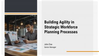 Building Agility In Strategic Workforce Planning Processes PPT Graphics AT