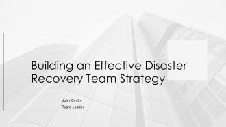 Building An Effective Disaster Recovery Team Strategy PPT Structure AT
