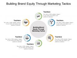 Building brand equity through marketing tactics ppt powerpoint presentation infographics visuals cpb