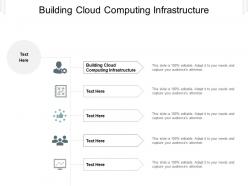 Building cloud computing infrastructure ppt powerpoint presentation inspiration slides cpb