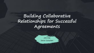 Building Collaborative Relationships For Successful Agreements PPT Structure ACP