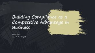 Building Compliance As A Competitive Advantage In Business PPT H