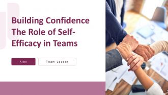 Building Confidence The Role Of Self Efficacy In Teams PPT Graphics ACP