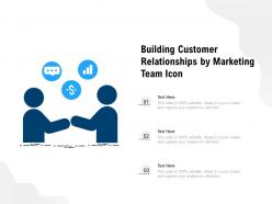 Building customer relationships by marketing team icon