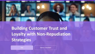 Building Customer Trust And Loyalty With Non Repudiation Strategies PPT PowerPoint ACP