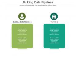 Building data pipelines ppt powerpoint presentation infographic template picture cpb