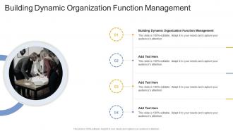 Building Dynamic Organization Function Management In Powerpoint And Google Slides Cpb