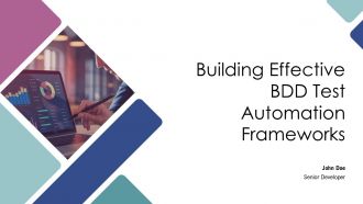 Building Effective BDD Test Automation Frameworks PPT Presentation AT