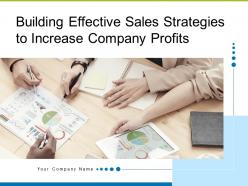 Building effective sales strategies to increase company profits complete deck
