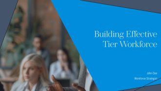 Building Effective Tier Workforce PPT Slides AT