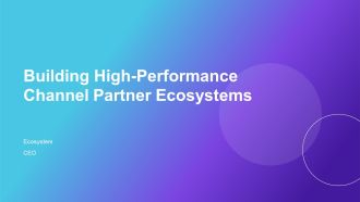 Building High Performance Channel Partner Ecosystems PPT Sample AT