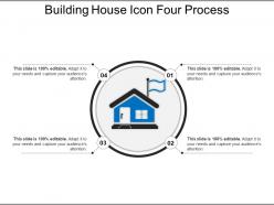 Building house icon four process ppt examples slides