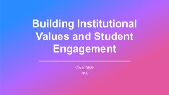 Building Institutional Values And Student Engagement PPT Outline AT