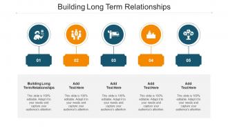 Building Long Term Relationships Ppt Powerpoint Presentation Outline Graphic Cpb