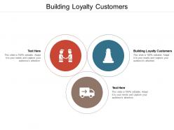 Building loyalty customers ppt powerpoint presentation professional sample cpb