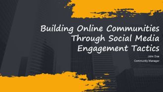 Building Online Communities Through Social Media Engagement Tactics PPT Demonstration AT
