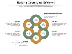 Building operational efficiency ppt powerpoint presentation styles graphics template cpb