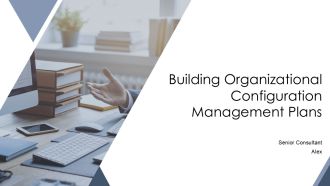 Building Organizational Configuration Management Plans PPT Sample AT