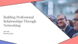 Building Professional Relationships Through Networking PPT Sample AT