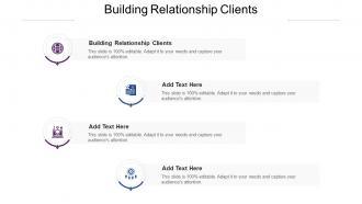 Building Relationship Clients In Powerpoint And Google Slides Cpb
