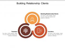 Building relationship clients ppt powerpoint presentation layouts example file cpb