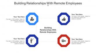 Building Relationships With Remote Employees Ppt Powerpoint Presentation Portfolio Cpb