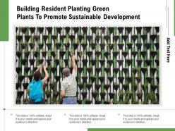 Building resident planting green plants to promote sustainable development