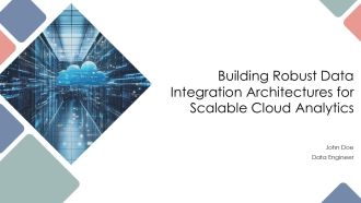 Building Robust Data Integration Architectures For Scalable Cloud Analytics PPT Template AT