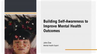 Building Self Awareness To Improve Mental Health Outcomes PPT Designs AT