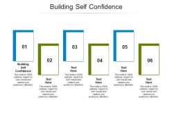 Building self confidence ppt powerpoint presentation pictures graphics template cpb