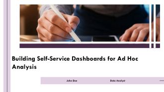 Building Self Service Dashboards For Ad HOC Analysis PPT Structure AT