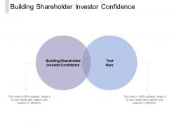 Building shareholder investor confidence ppt powerpoint presentation infographic template cpb