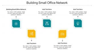 Building Small Office Network Ppt Powerpoint Presentation File Graphics Pictures Cpb