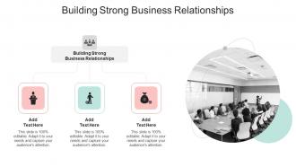Building Strong Business Relationships In Powerpoint And Google Slides Cpb
