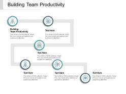 Building team productivity ppt powerpoint presentation outline topics cpb