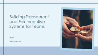 Building Transparent And Fair Incentive Systems For Teams PPT Information AT
