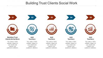 Building Trust Clients Social Work Ppt Powerpoint Presentation Layouts Themes Cpb