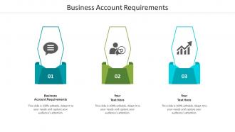 Business account requirements ppt powerpoint presentation icon guidelines cpb