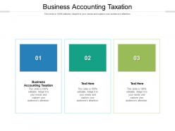 Business accounting taxation ppt powerpoint presentation show ideas cpb