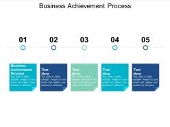 Business achievement process ppt powerpoint presentation slides layout cpb