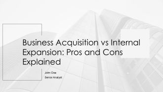 Business Acquisition Vs Internal Expansion Pros And Cons Explained PPT PowerPoint AT