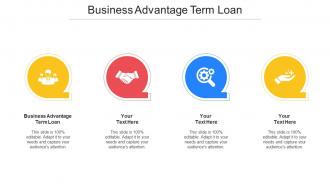 Business Advantage Term Loan Ppt Powerpoint Presentation Summary Images Cpb