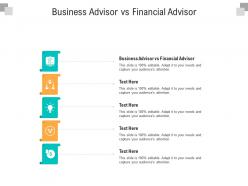 Business advisor vs financial advisor ppt powerpoint presentation layouts template cpb