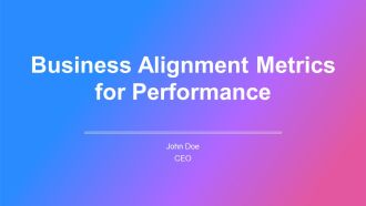 Business Alignment Metrics For Performance PPT PowerPoint AT