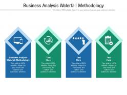 Business analysis waterfall methodology ppt powerpoint presentation layouts design templates cpb