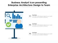 Business Analyst Icon Presenting Enterprise Architecture Design To Team