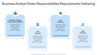 Business Analyst Roles Responsibilities Requirements Gathering In Powerpoint And Google Slides Cpb