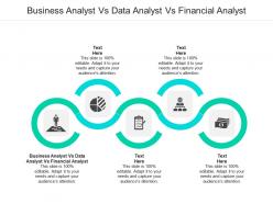 Business analyst vs data analyst vs financial analyst ppt powerpoint presentation professional tips cpb